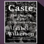 Racial Justice: Discussion of Caste by Isabel Wilkerson