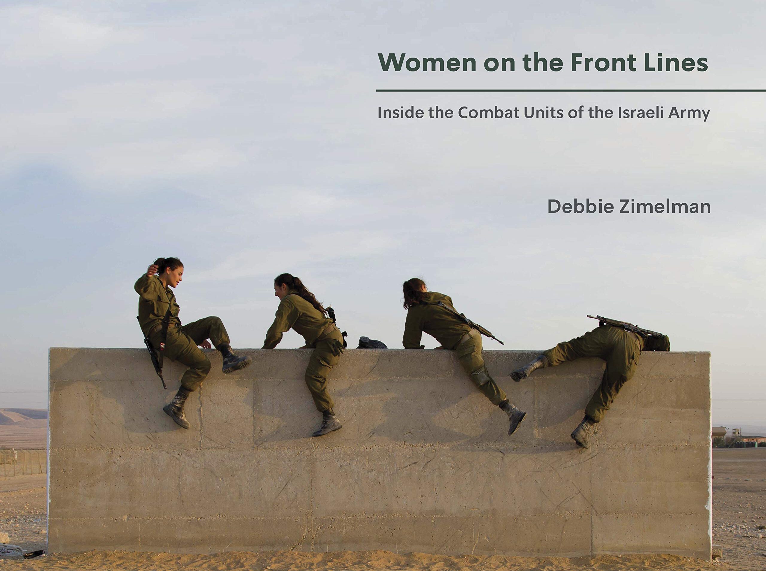 Women on the Front Lines, Inside the Combat Units of the Israeli Army with Photojournalist Debbie Zimelman (Zoom)